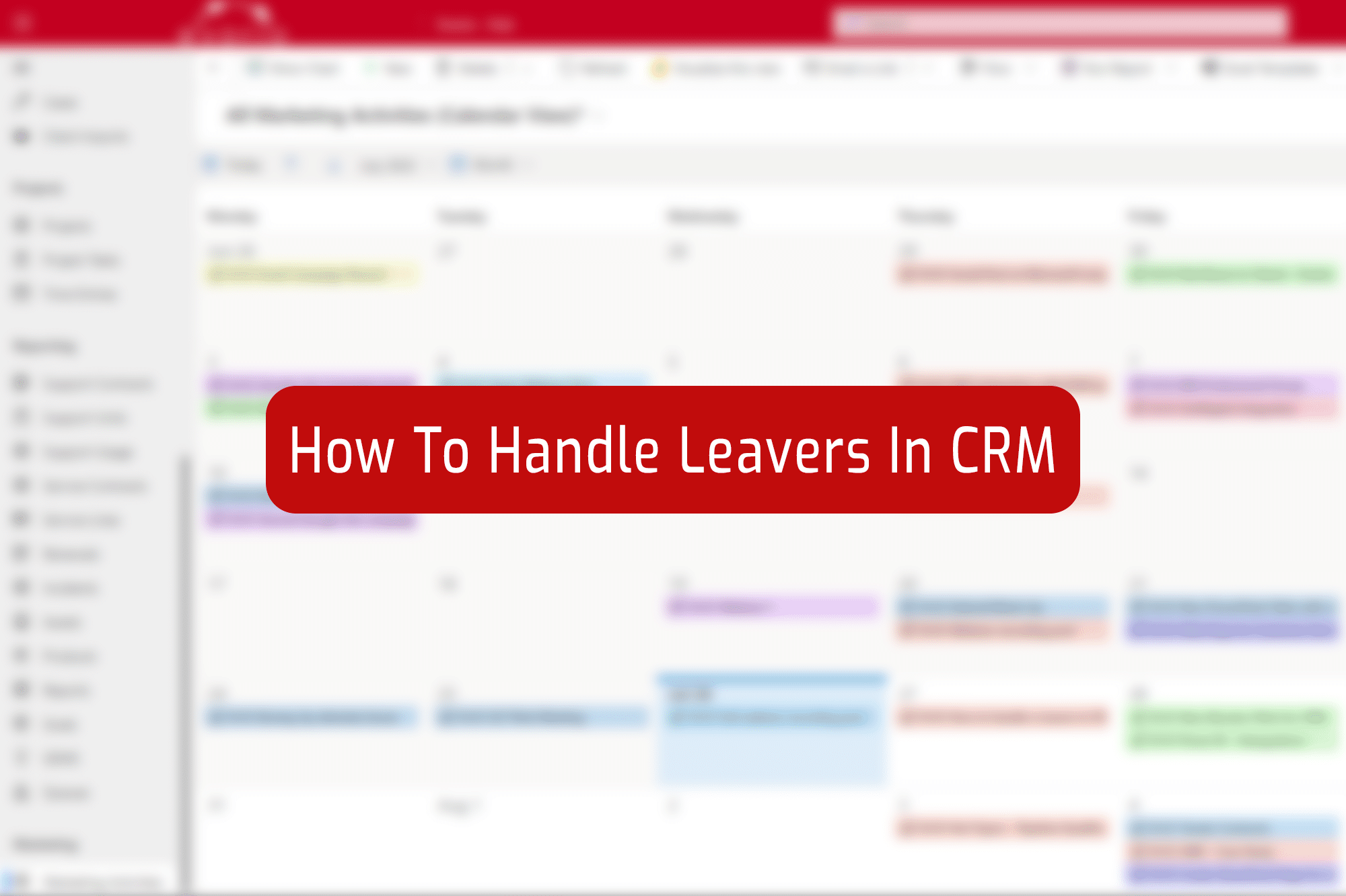 A blurred image of a CRM dashboard, with the caption "How to handle a leaver in CRM" inside a red box with rounded corners